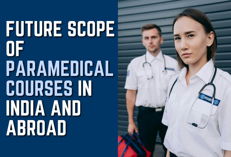 Future Scope of Paramedical Courses in India and Abroad