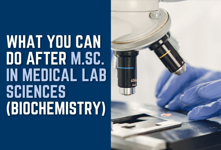 What You Can Do After M.Sc. in Medical Lab Sciences (Biochemistry)