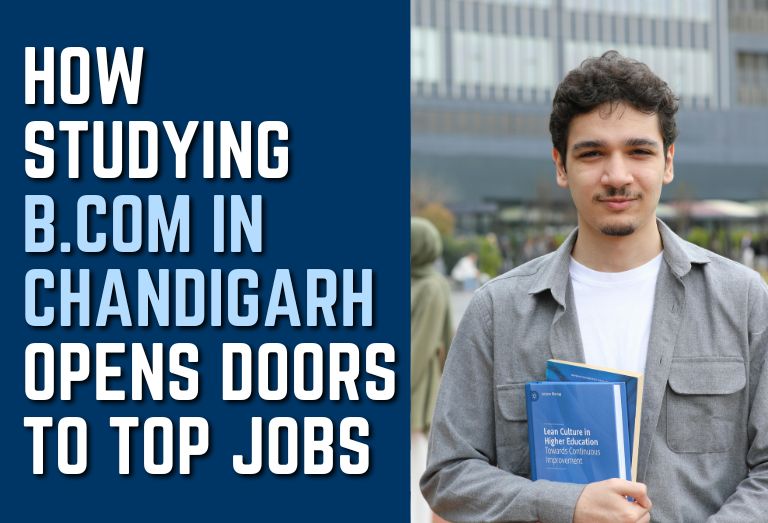 How Studying B.Com in Chandigarh Opens Doors to Top Jobs