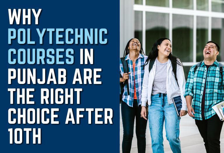 Why Polytechnic Courses in Punjab Are the Right Choice After 10th
