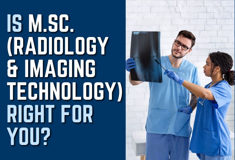 Is M.Sc. (Radiology & Imaging Technology) Right for You?