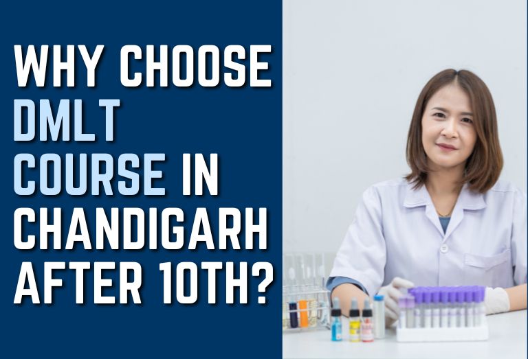 Why Choose DMLT Course in Chandigarh After 10th?