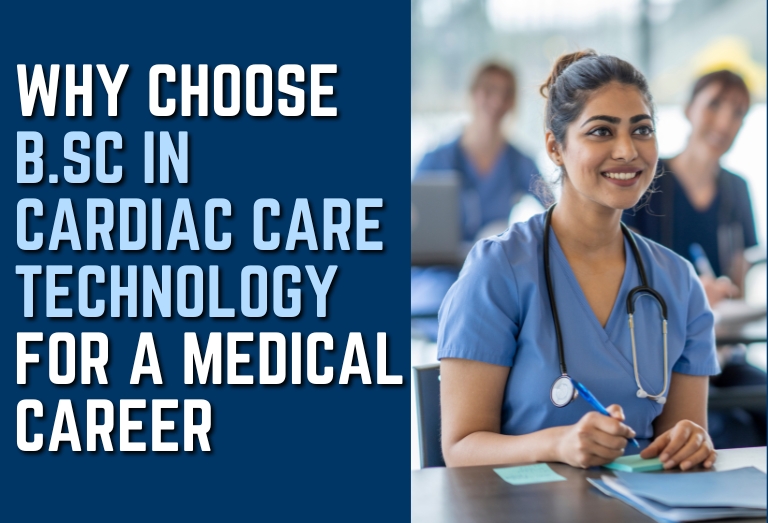 Why Choose B.Sc in Cardiac Care Technology for a Medical Career