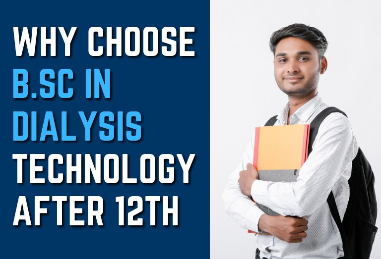 Why Choose B.Sc in Dialysis Technology After 12th