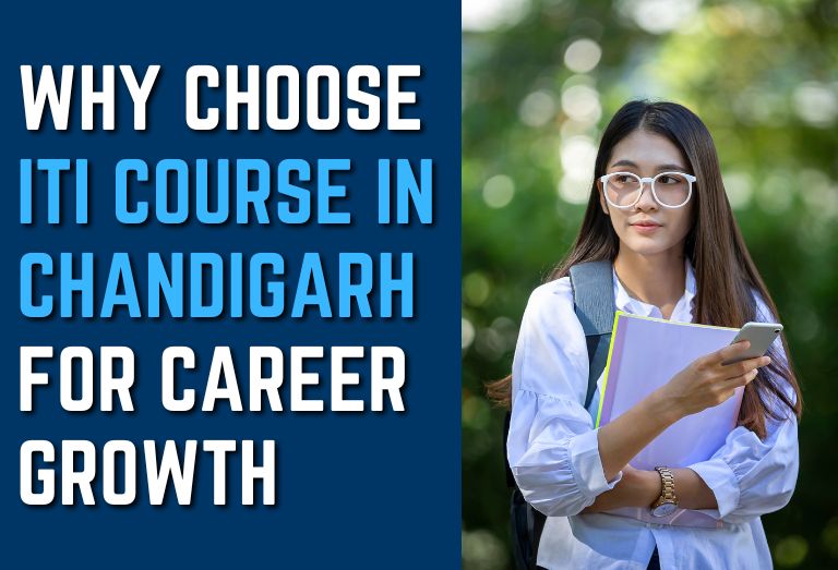 Why Choose ITI Course in Chandigarh for Career Growth